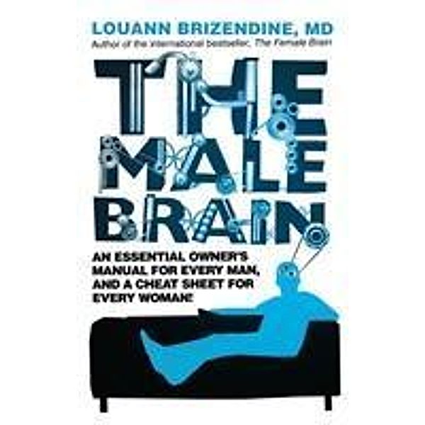 The Male Brain, Louann, MD Brizendine