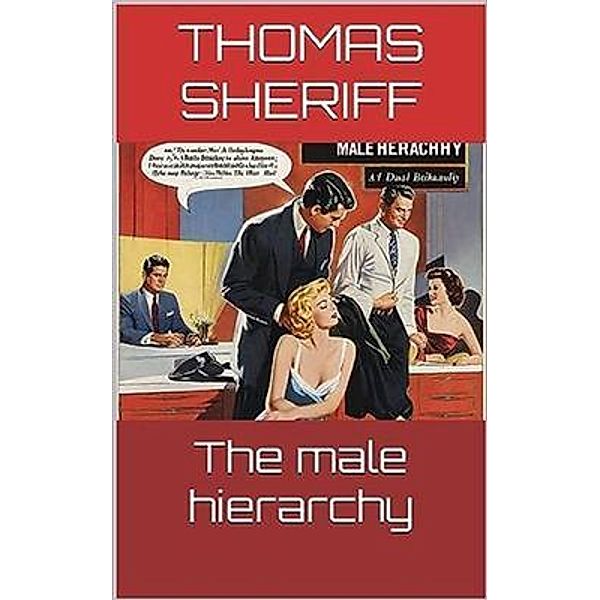 The male hierarchy, Hash Blink, Thomas Sheriff