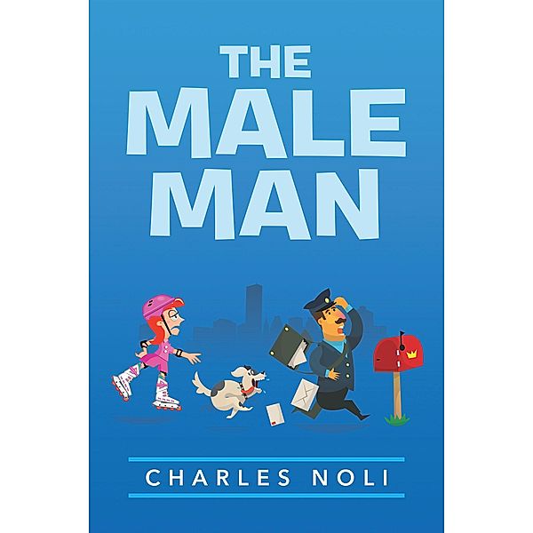 The Male Man / Fulton Books, Inc., Charles Noli