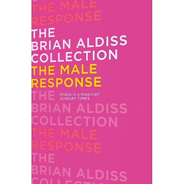 The Male Response / The Brian Aldiss Collection, Brian Aldiss