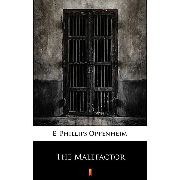 The Malefactor, E. Phillips Oppenheim