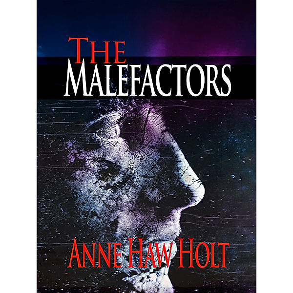 The Malefactors, Anne Haw Holt