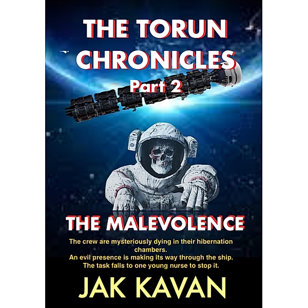 THE MALEVOLENCE (THE TORUN CHRONICLES, #2) / THE TORUN CHRONICLES, Jak Kavan