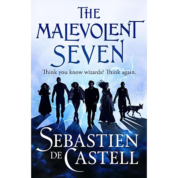 The Malevolent Seven, Sebastien de Castell