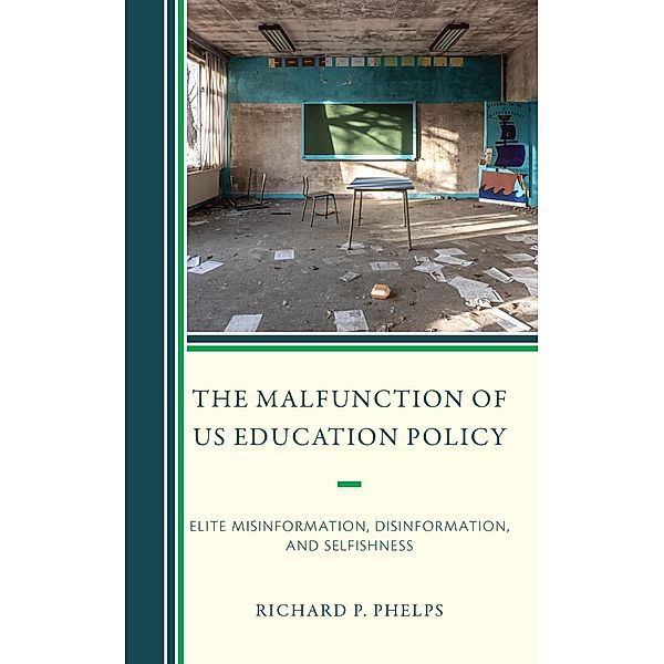 The Malfunction of US Education Policy, Richard P. Phelps