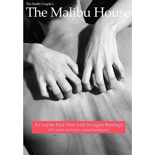 The Malibu House: A Couple's First Time with Swingers Bondage