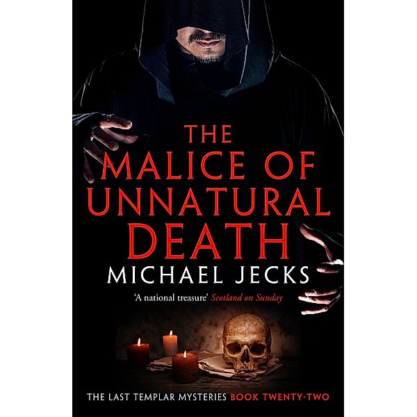 The Malice of Unnatural Death (Last Templar Mysteries 22), Michael Jecks