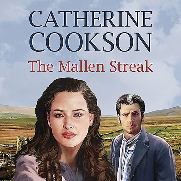 The Mallen Trilogy - 1 - The Mallen Streak, Catherine Cookson