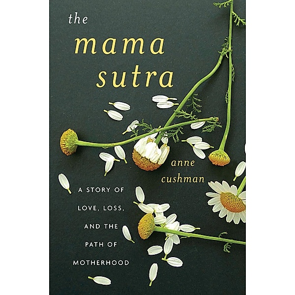 The Mama Sutra, Anne Cushman