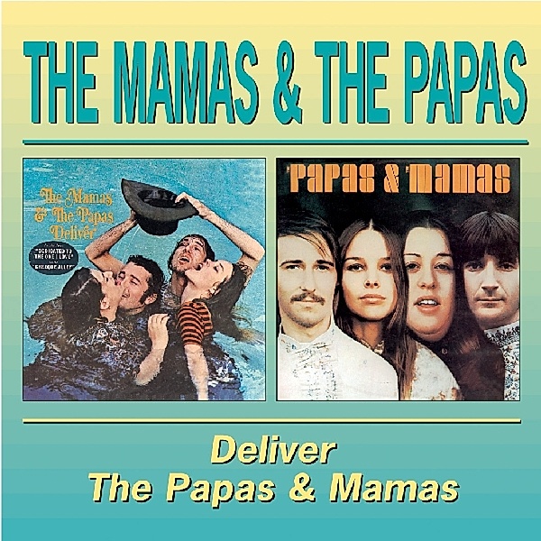 The Mamas & The Papas Deliver/The Papas & Mamas, The Mamas & The Papas