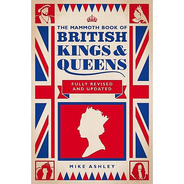 The Mammoth Book of British Kings and Queens / Mammoth Books Bd.164, Mike Ashley