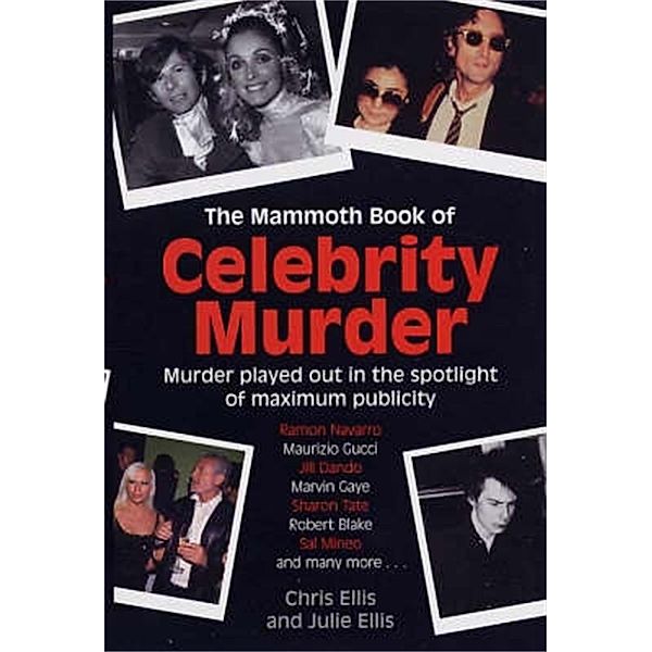 The Mammoth Book of Celebrity Murders / Mammoth Books Bd.254, Chris Ellis
