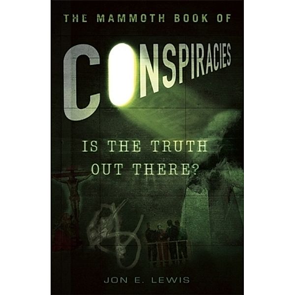 The Mammoth Book of Conspiracies, Jon E. Lewis