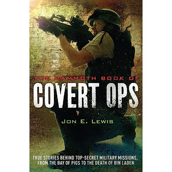 The Mammoth Book of Covert Ops / Mammoth Books Bd.370, Jon E. Lewis