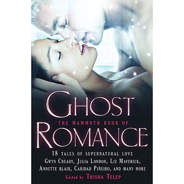 The Mammoth Book of Ghost Romance / Mammoth Books Bd.440, Trisha Telep