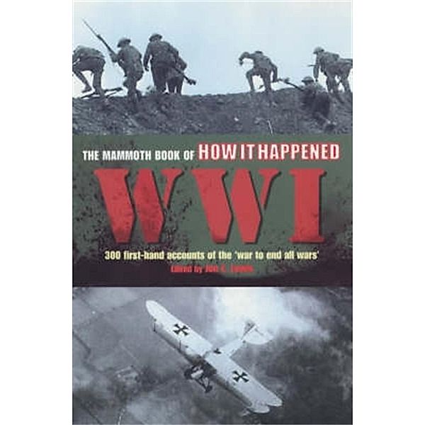 The Mammoth Book of How it Happened: World War I / Mammoth Books Bd.378, Jon E. Lewis