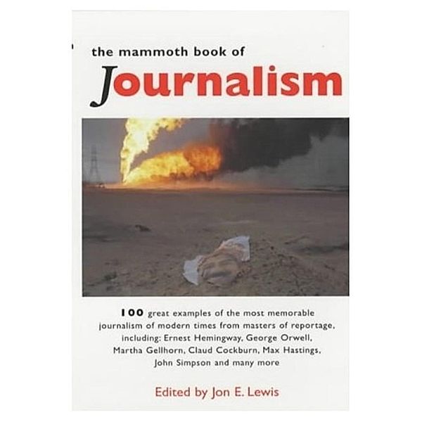 The Mammoth Book of Journalism / Mammoth Books Bd.380, Jon E. Lewis