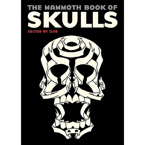 The Mammoth Book Of Skulls / Mammoth Books Bd.281, Ilya