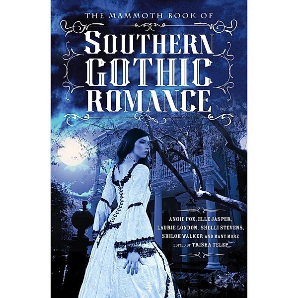 The Mammoth Book Of Southern Gothic Romance / Mammoth Books Bd.447, Trisha Telep