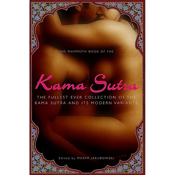 The Mammoth Book of the Kama Sutra / Mammoth Books Bd.318, Maxim Jakubowski