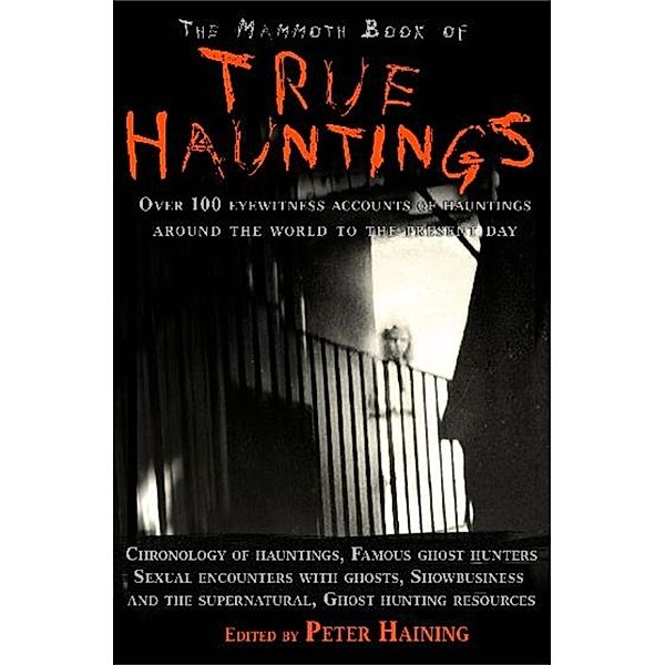 The Mammoth Book of True Hauntings / Mammoth Books Bd.270, Peter Haining