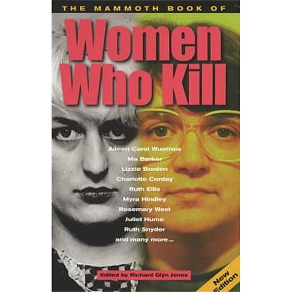 The Mammoth Book of Women Who Kill / Mammoth Books Bd.262, Richard Glyn Jones