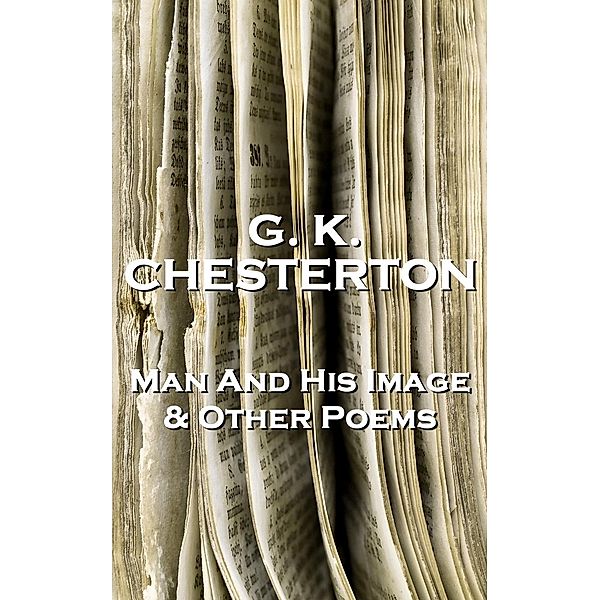The Man And His Image And Other Poems, G. K. Chesterton