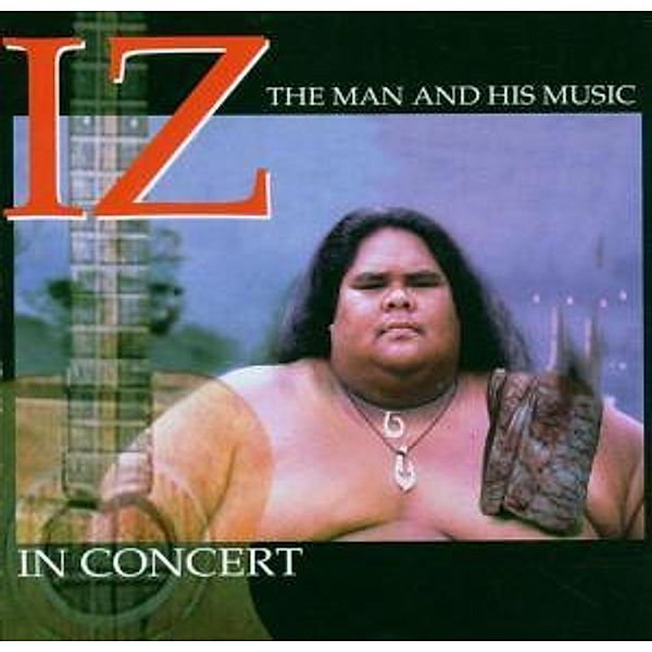 The Man And His Music, Israel "Iz" Kamakawiwo'Ole