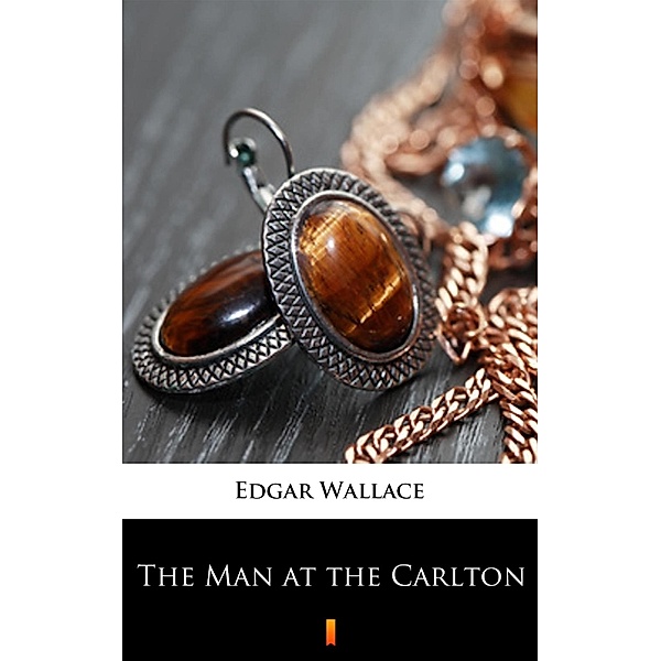 The Man at the Carlton, Edgar Wallace
