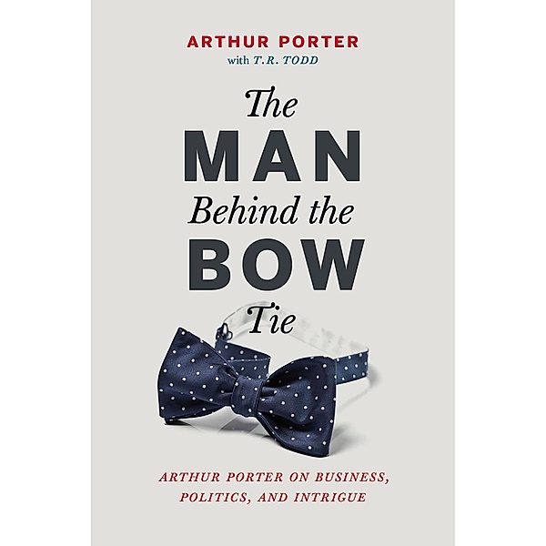 The Man Behind the Bow Tie, Arthur Porter