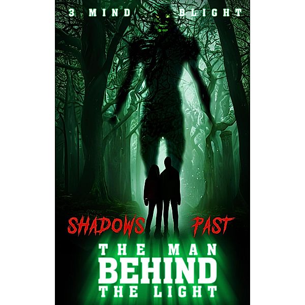 The Man Behind The Light: Shadows Past, Mind Blight