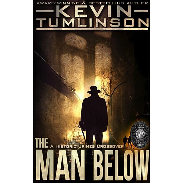 The Man Below (Historic Crimes, #1) / Historic Crimes, Kevin Tumlinson