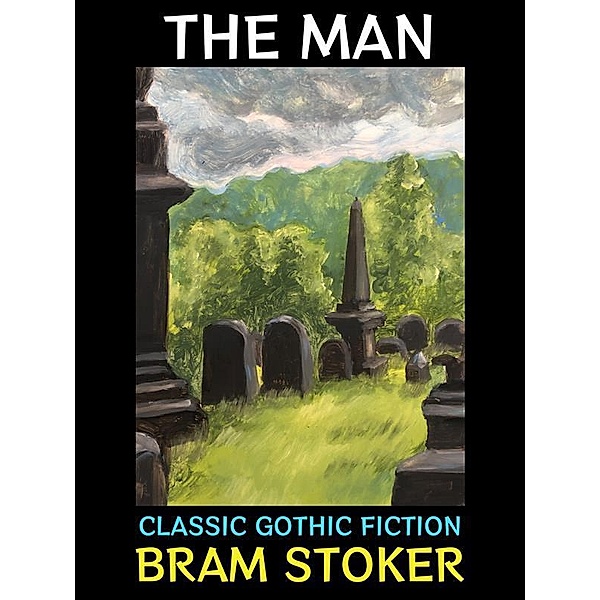 The Man / Bram Stoker Collection Bd.5, Bram Stoker