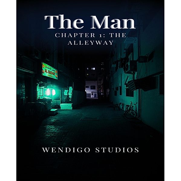 The Man Chapter 1: The Alleyway, Wendigo Studios