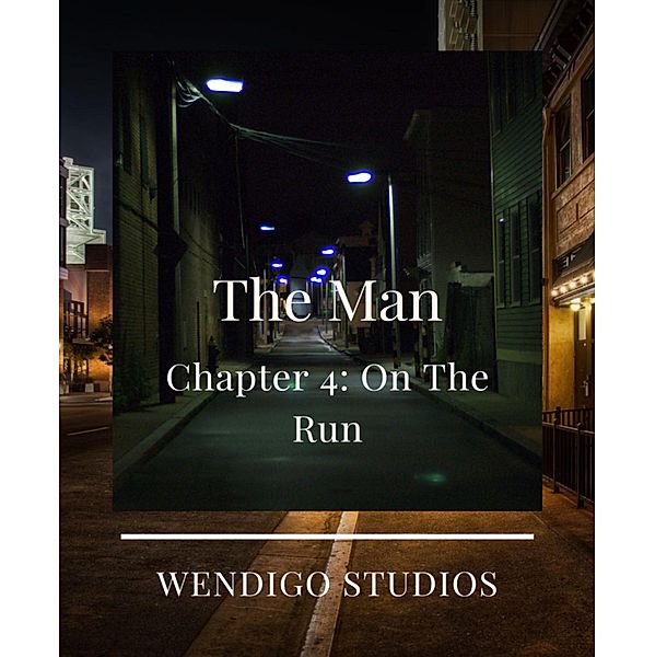 The Man Chapter 4: On The Run / The Man Bd.4, Wendigo Studios
