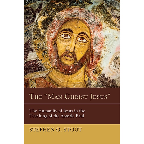 The Man Christ Jesus, Stephen Oliver Stout
