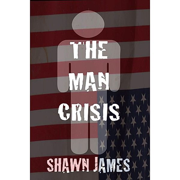 The Man Crisis, Shawn James