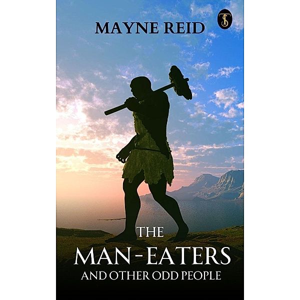 The Man-Eaters And Other Odd People, Mayne Reid