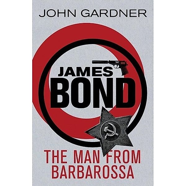 The Man from Barbarossa / James Bond Bd.25, John Gardner