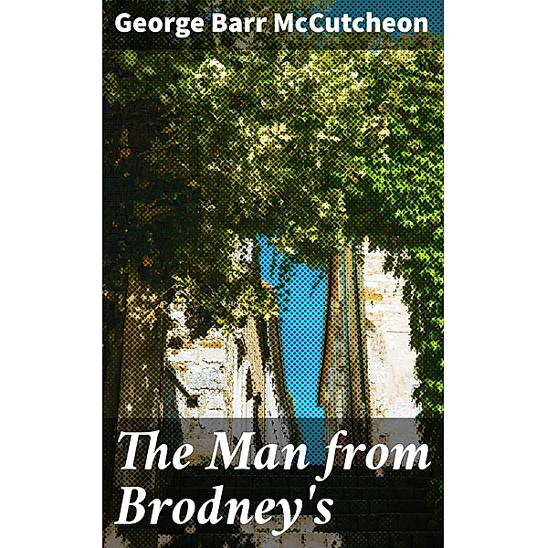 The Man from Brodney's, George Barr McCutcheon