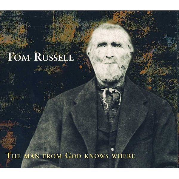 The Man From God Knows Where, Tom Russell