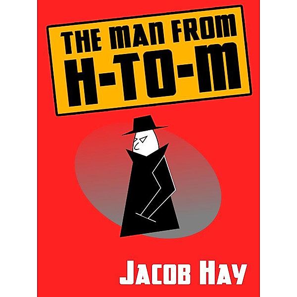 The Man from H-to-M / Wildside Press, Jacob Hay