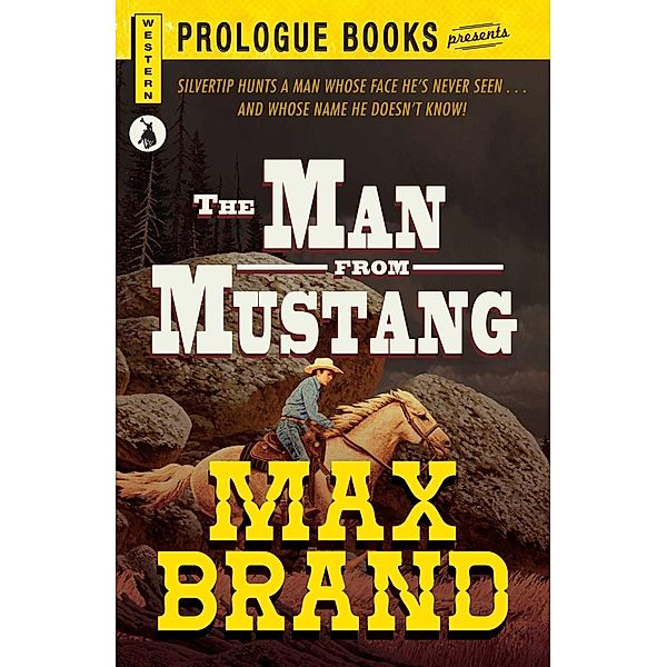 The Man From Mustang, Max Brand