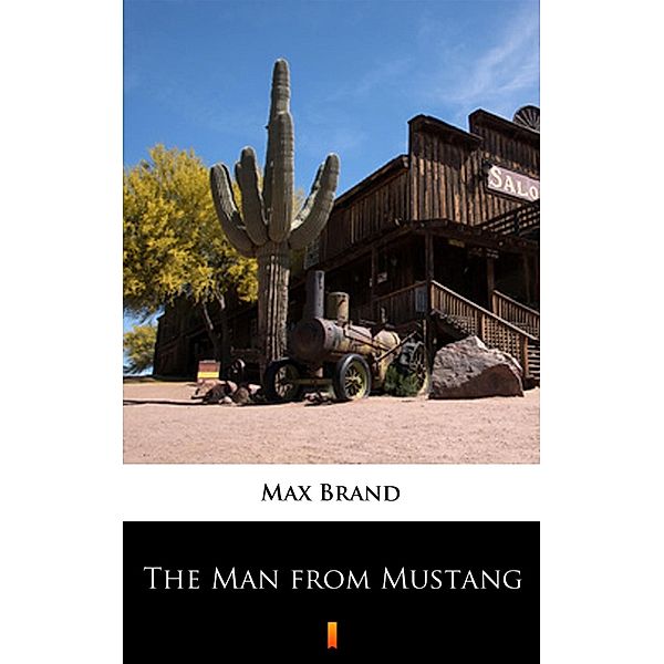 The Man from Mustang, Max Brand
