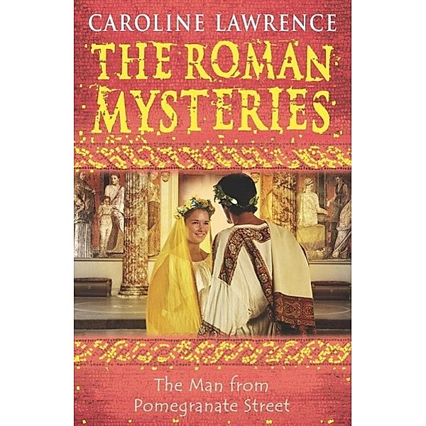 The Man from Pomegranate Street / The Roman Mysteries Bd.17, Caroline Lawrence