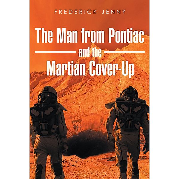 The Man from Pontiac and the Martian Cover-Up, Frederick Jenny