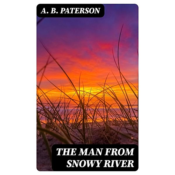 The Man from Snowy River, A. B. Paterson