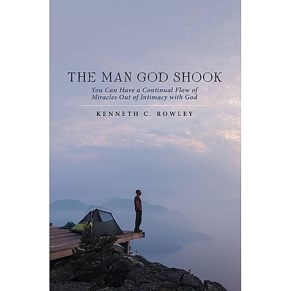 The Man God Shook, Kenneth C. Rowley