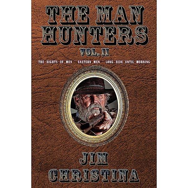 The Man Hunters, Vol. II (James Lambert Christina Collection, #4) / James Lambert Christina Collection, Jim Christina