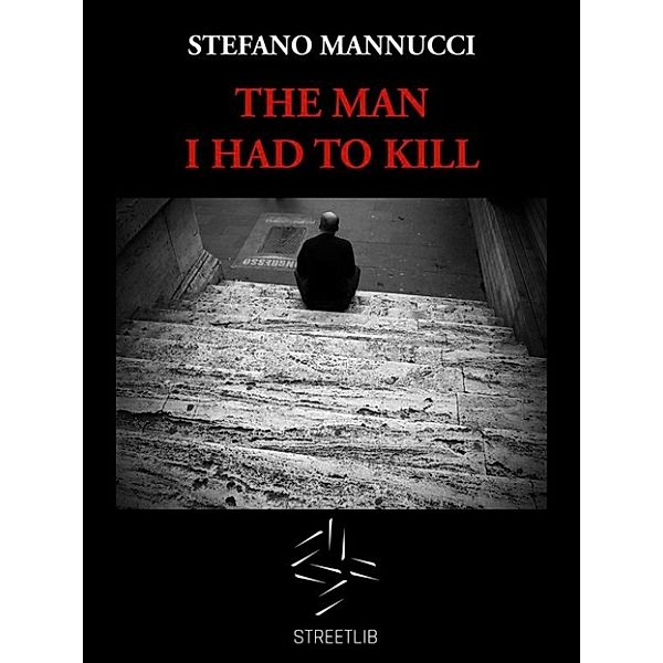 The man I had to kill, Stefano Mannucci